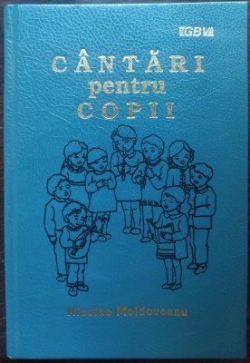 NICOLAE MOLDOVEANU: CANTARI PENTRU COPII (GBV GERMANY/1994) [cu partituri] foto