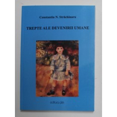 TREPTE ALE DEVENIRII UMANE de CONSTANTIN N. STRACHINARU , 2014