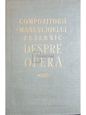 Compozitorii Manunchiului Puternic despre opera (Editia: 1957) foto