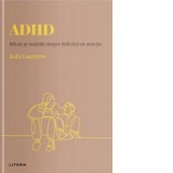 Descopera Psihologia. ADHD. Mituri si realitati despre deficitul de atentie - Monica Manolachi, Rafa Guerrero