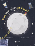 Cum sare piper pe Lună? - Hardcover - Dorothea Ko - Univers