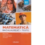 Matematica M2 tehnologic. 50 de teste cu modele de rezolvare pentru toate tipurile de exercitii