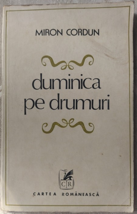 MIRON CORDUN - DUMINICA PE DRUMURI (VERSURI/ed princeps 1978/coperta C.GRIGORIU)