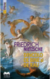 Dincolo de bine si rau - Friedrich Nietzsche