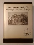 Iustin Marchiș et al. - Stavropoleos 300: București, Balcani, Europa