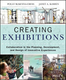Creating Exhibitions | Polly McKenna-Cress, Janet Kamien