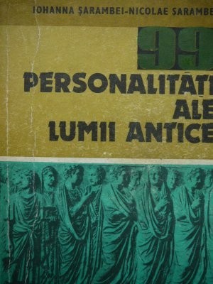 99 personalitati ale lumii antice - Iohanna Sarambei , Nicolae Sarambei foto