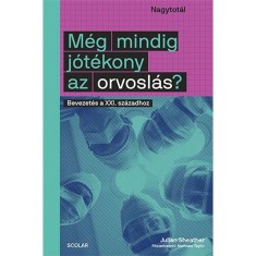 Meg mindig jotekony az orvoslas? - Bevezetes a XXI. szazadhoz - Julian Sheather foto