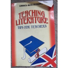 Teaching literature. Tips for teachers - Luminita Matei Delgiudice