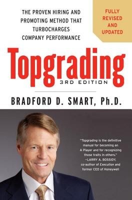Topgrading: The Proven Hiring and Promoting Method That Turbocharges Company Performance foto