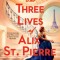 The Three Lives of Alix St. Pierre