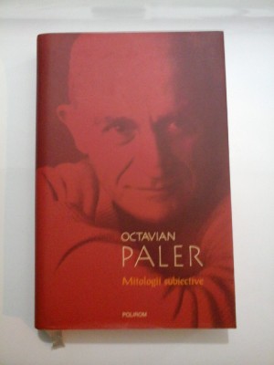 Mitologii subiective - OCTAVIAN PALER foto