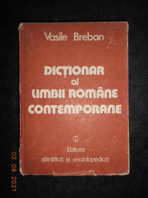 VASILE BREBAN - DICTIONAR AL LIMBII ROMANE CONTEMPORANE (1980, editie cartonata) foto