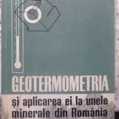 GEOTERMOMETRIA SI APLICAREA EI LA INELE MINERALE DIN ROMANIA-VASILE V. POMARLEANU