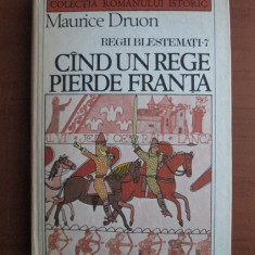 Maurice Druon - Regii blestemati 7. Cand un rege pierde Franta (1986)