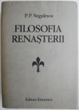 Filosofia renasterii &ndash; P. P. Negulescu (putin uzata)
