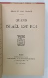 QUAND ISRAEL EST ROI par JEROME et JEAN THARAUD , 1921