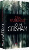 Cumpara ieftin Ziua razbunarii/John Grisham, Rao