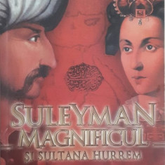 Erhan Afyoncu - SULEYMAN MAGNIFICUL SI SULTANA HURREM. DRAGOSTE SI MOARTE LA ISTANBUL