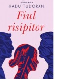 Fiul risipitor - Radu Tudoran