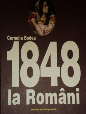1848 LA ROMANI de CORNELIA BODEA, VOL 2: O ISTORIE IN DATE SI MARTURII 1998 foto