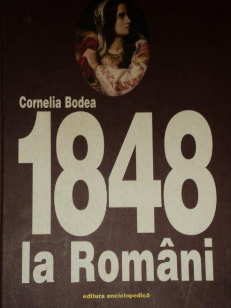 1848 LA ROMANI de CORNELIA BODEA, VOL 2: O ISTORIE IN DATE SI MARTURII 1998