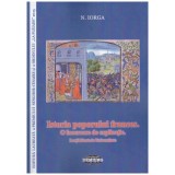 Nicolae Iorga - Istoria poporului frances. O incercare de explicatie