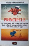 PRINCIPELE. CURAJOS CA UN LEU, VICLEAN CA O VULPE. LEUL INFRUNTA CAPCANELE, IAR VULPEA OCOLESTE HAITA DE LUPI-NI