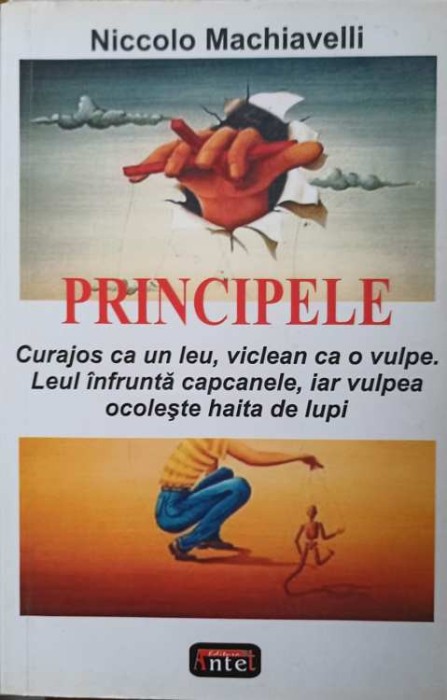 PRINCIPELE. CURAJOS CA UN LEU, VICLEAN CA O VULPE. LEUL INFRUNTA CAPCANELE, IAR VULPEA OCOLESTE HAITA DE LU-239032