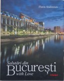 Salutari din Bucuresti with Love - Florin Andreescu - Carte