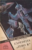 Expeditia Zero K Vol. 3, H. Matei, Fl. Petrescu, Stiinta si Tehnica 1961, SF, Povestiri Stiintifico-Fantastice, Romana, Paperback