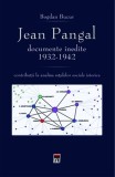 Jean Pangal - Documente inedite | Bogdan Bucur, Rao