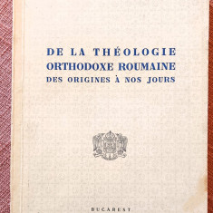 De la theologie orthodoxe roumaine des origines a nos jours - Bucuresti, 1974