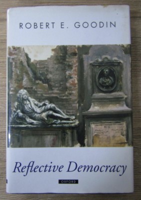 Robert E. Goodin - Reflective democracy Oxford Univ. Press foto