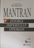 ISTORIA IMPERIULUI OTOMAN-ROBERT MANTRAN