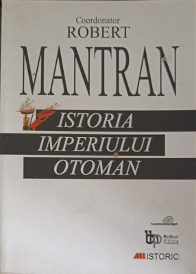 ISTORIA IMPERIULUI OTOMAN-ROBERT MANTRAN foto