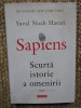 Sapiens. Scurta istorie a omenirii - Yuval Noah Harari (Polirom, 2017, Cartonata, 380 pagini) - Carte de Istorie
