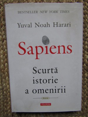 Sapiens. Scurta istorie a omenirii - Yuval Noah Harari foto