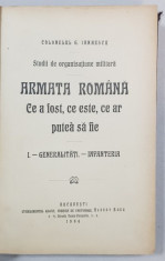 STUDII DE ORGANIZARE MILITARA, ARMATA ROMANA, CE A FOST, CE STE, CE AR PUTEA SA FIE de COLONELUL G. IANNESCU - BUCURESTI, 1906 foto