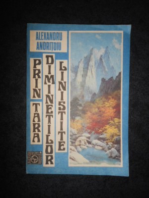 ALEXANDRU ANDRITOIU - PRIN TARA DIMINETILOR LINISTITE foto