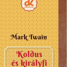 Koldus és királyfi - Mark Twain