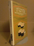 M. Constantinescu - Automobile si tractoare. Tehnologia fabricarii si repararii, 1977, Didactica si Pedagogica