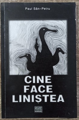 Cine face linistea - Paul San-Petru// dedicatie si semnatura autor foto