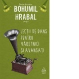 Lectii de dans pentru varstnici si avansati - Bohumil Hrabal