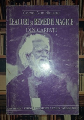 Cornel Dan Niculae - Leacuri si remedii magice din Carpati foto