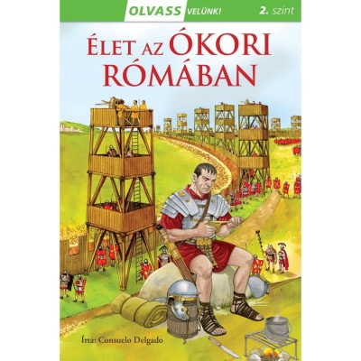 Olvass vel&amp;uuml;nk! (2) - &amp;Eacute;let az &amp;oacute;kori R&amp;oacute;m&amp;aacute;ban - Consuelo Delgado foto