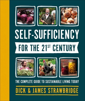 Self-Sufficiency for the 21st Century: The Complete Guide to Sustainable Living Today foto