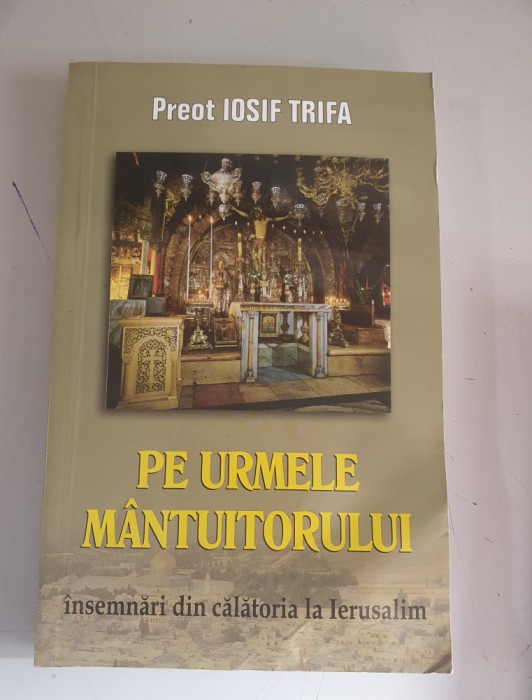 Preot Iosif Trifa - Pe urmele mantuitorului