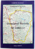 DOMENIUL TURISTIC SCORILO - TURISM IN BANAT de CORNEL HAMAT , 2004 , DEDICATIE*