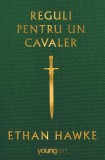 Reguli pentru un cavaler - Ethan Hawke